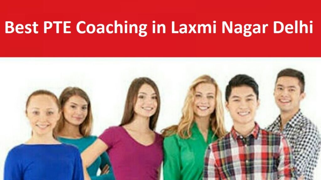 Best Online PTE Coaching in Laxmi Nagar